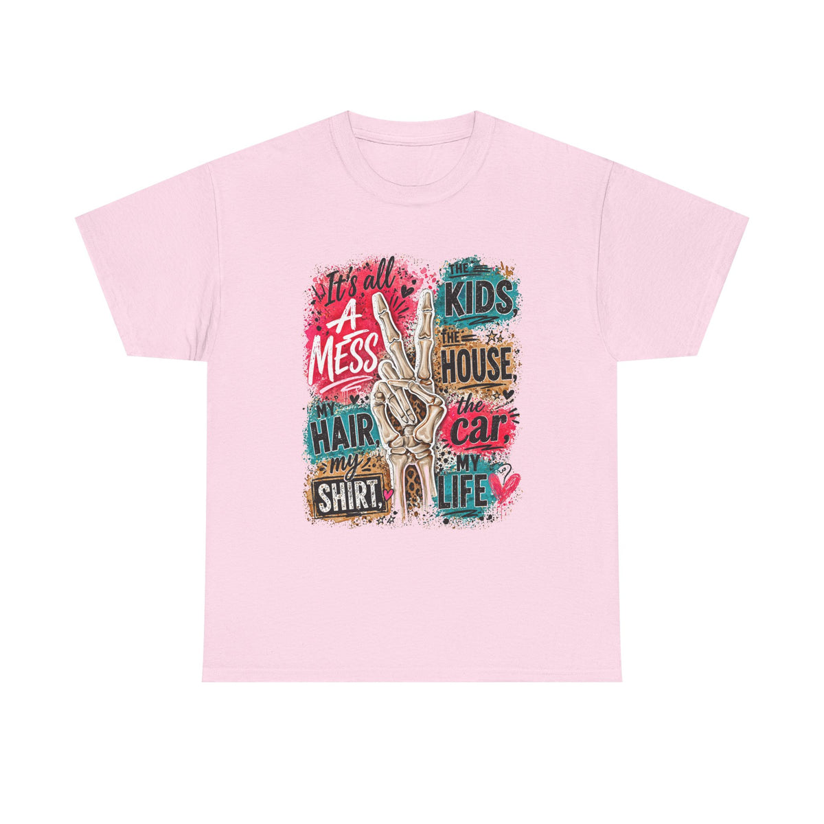 Funny Mom Life T-Shirt — "It's All A Mess" Graphic Tee for Busy Parents