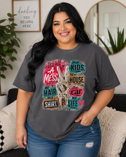 Funny Mom Life T-Shirt — "It's All A Mess" Graphic Tee for Busy Parents