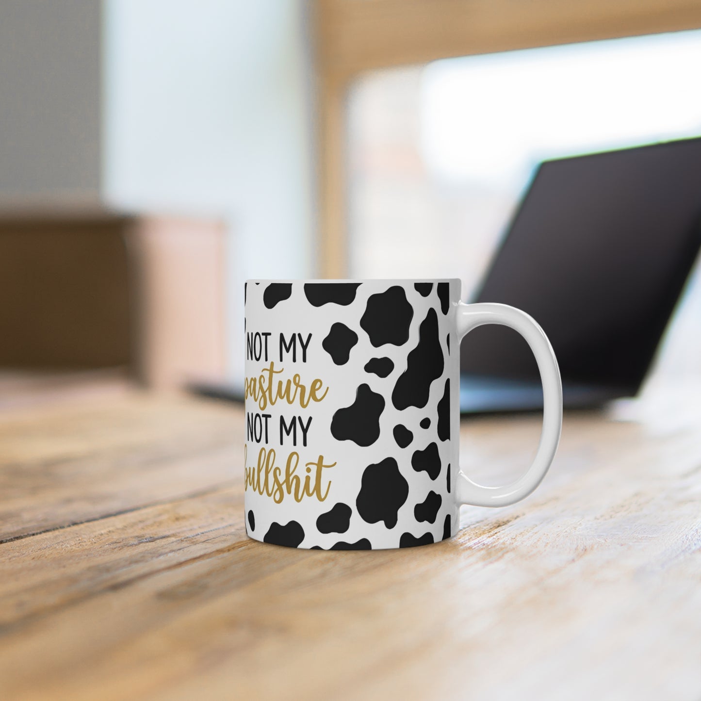 "Not My Pasture, Not My Bullshit" Ceramic Coffee Cup 11oz