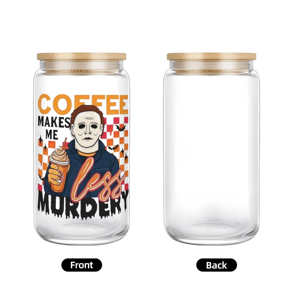 Coffee Makes Me Less Glass Tumbler (16oz)